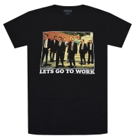 RESERVOIR DOGS Let's Go To Work Tシャツ